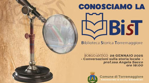 Conosciamo la BIST- Biblioteca StoricaTorremaggiore